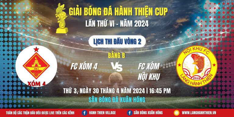 [Bảng B] FC XÓM 4 – FC XÓM NỘI KHU | Giải Bóng Đá Hành Thiện Cup 2024 