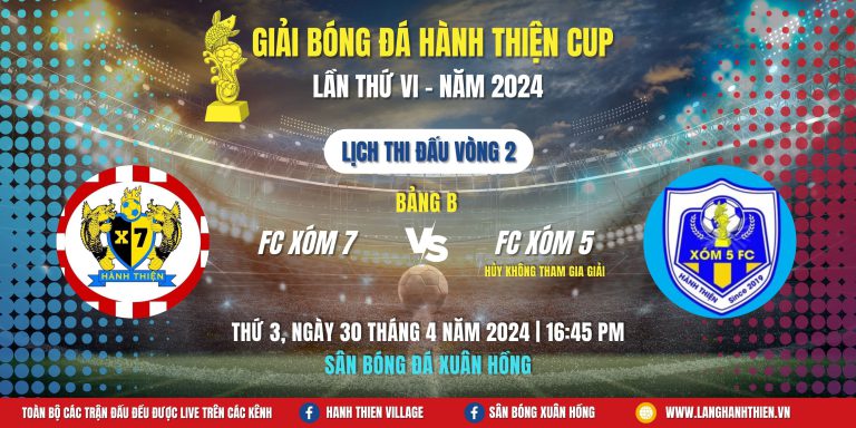 [Bảng B] FC XÓM 7 – FC XÓM 5 | Giải Bóng Đá Hành Thiện Cup 2024 