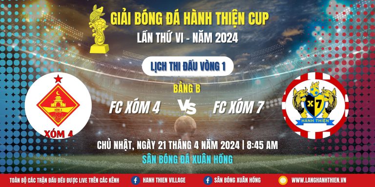 [Bảng B] FC XÓM 4 – FC XÓM 7 | Giải Bóng Đá Hành Thiện Cup 2024 