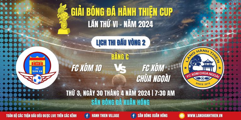 [Bảng C] FC XÓM 10 – FC XÓM CHÙA NGOÀI | Giải Bóng Đá Hành Thiện Cup 2024 