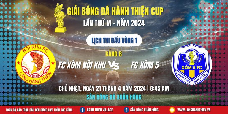 [Bảng B] FC XÓM NỘI KHU – FC XÓM 5 | Giải Bóng Đá Hành Thiện Cup 2024