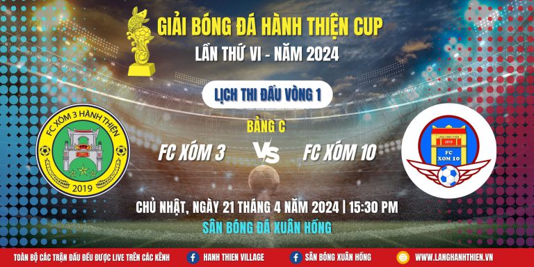 [Bảng C] FC XÓM 3 – FC XÓM 10 | Giải Bóng Đá Hành Thiện Cup 2024