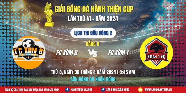 [Bảng D] FC XÓM 8 – FC XÓM 1 | Giải Bóng Đá Hành Thiện Cup 2024 