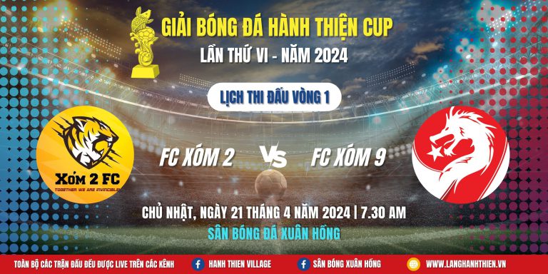 [Bảng A] FC XÓM 2 – FC XÓM 9 | Giải Bóng Đá Hành Thiện Cup 2024 