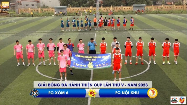 XÓM 6 – NỘI KHU | Giải Bóng Đá Hành Thiện Cup Lần Thứ V – Năm 2023