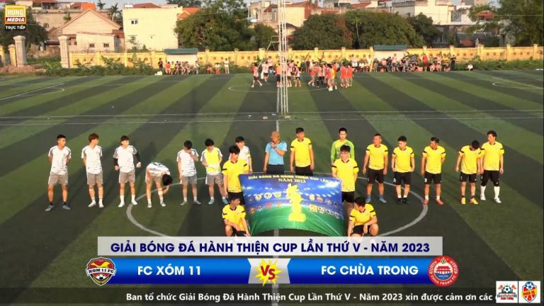 XÓM 11 – CHÙA TRONG| Giải Bóng Đá Hành Thiện Cup Lần Thứ V – Năm 2023