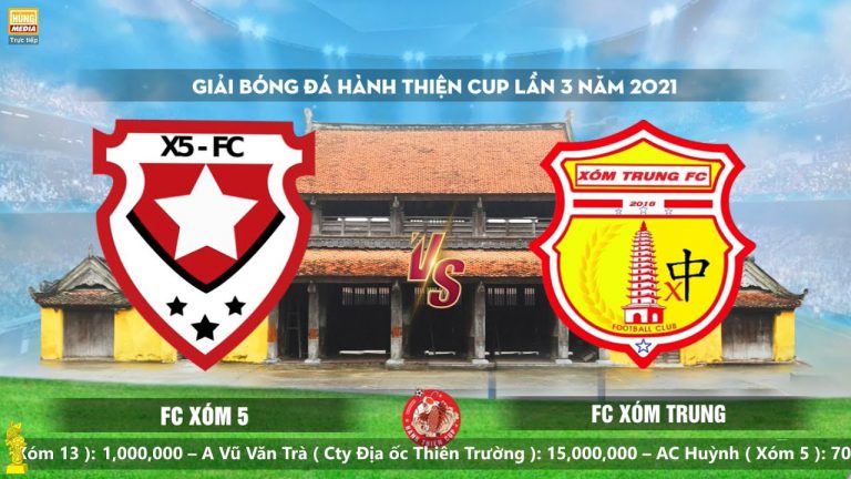 Xóm 5 – Xóm Trung | Hành Thiện Cup 2021